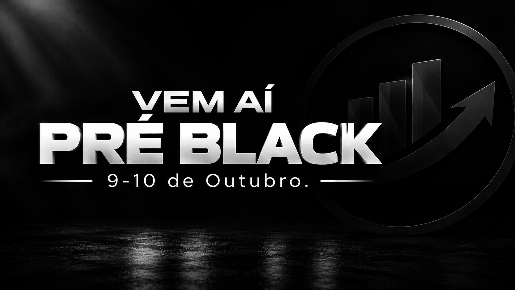 Vem aí PRÉ BLACK — 9 e 10 de outubro